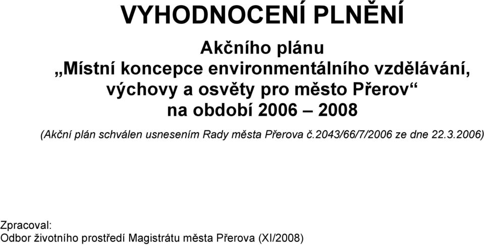 plán schválen usnesením Rady města Přerova č.243/