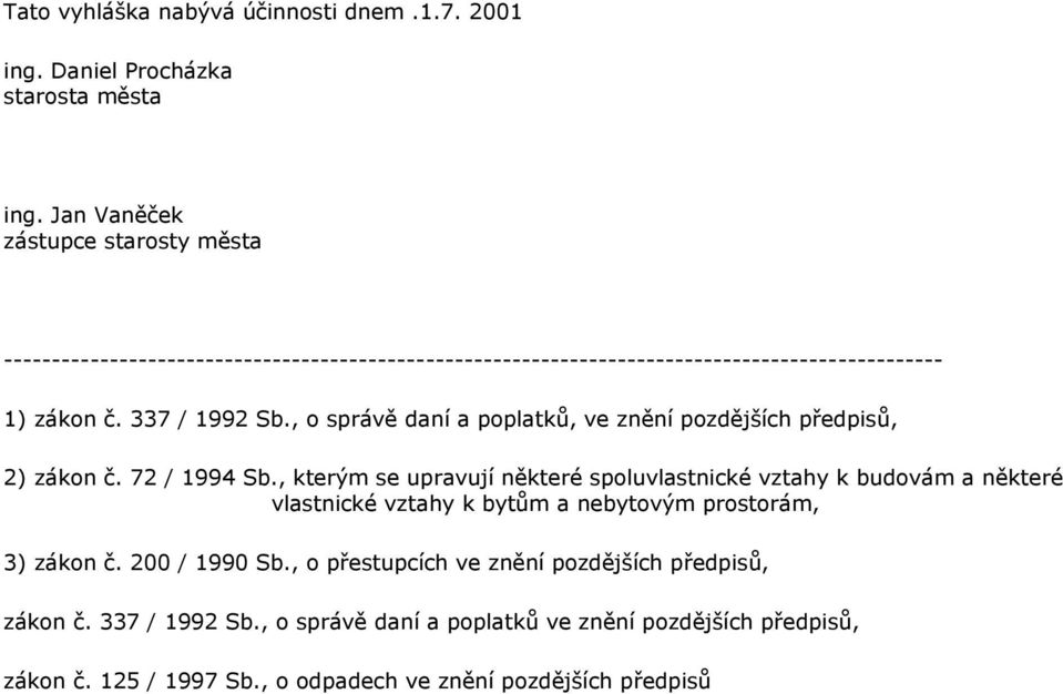 , o správě daní a poplatků, ve znění pozdějších předpisů, 2) zákon č. 72 / 1994 Sb.