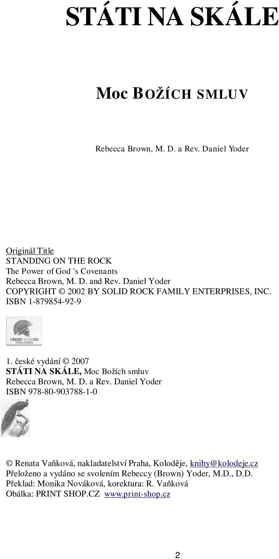 Daniel Yoder COPYRIGHT 2002 BY SOLID ROCK FAMILY ENTERPRISES, INC. ISBN 1-879854-92-9 1.