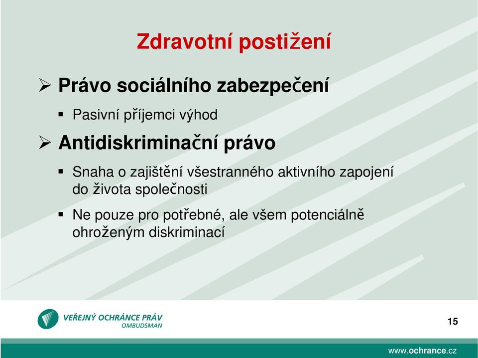 všestranného aktivního zapojení do života společnosti Ne