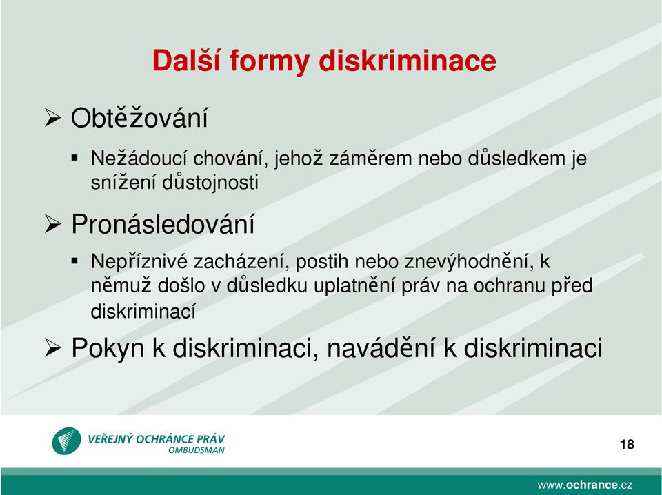 zacházení, postih nebo znevýhodnění, k němuž došlo v důsledku uplatnění