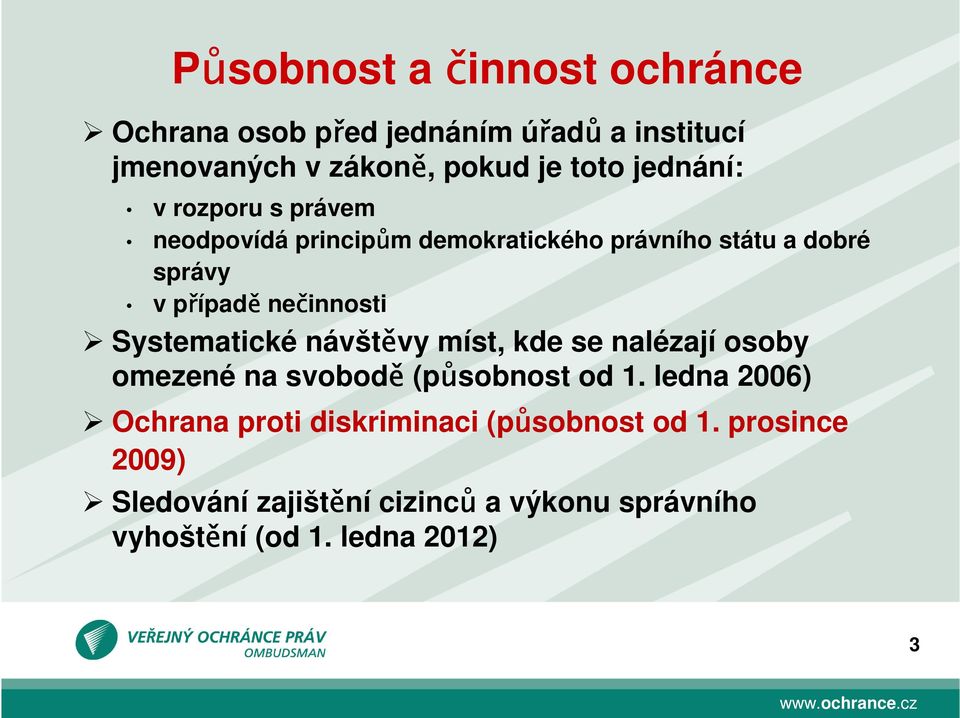 Systematické návštěvy míst, kde se nalézají osoby omezené na svobodě (působnost od 1.