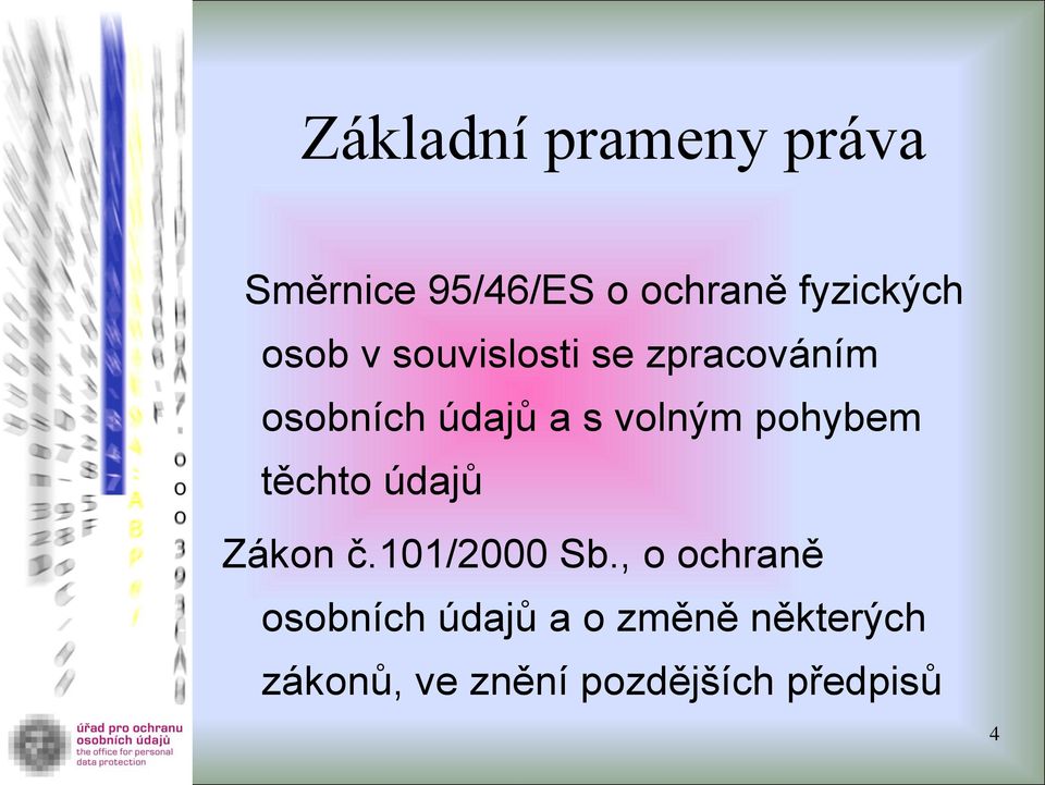 pohybem těchto údajů Zákon č.101/2000 Sb.