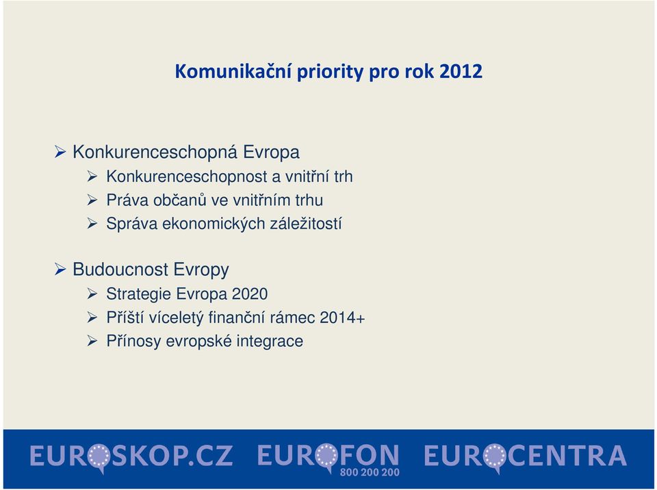 Správa ekonomických záležitostí Budoucnost Evropy Strategie