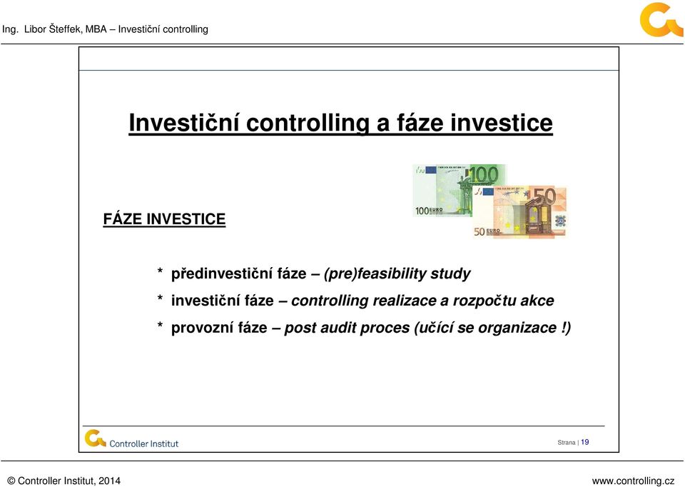 investiční fáze controlling realizace a rozpočtu akce *