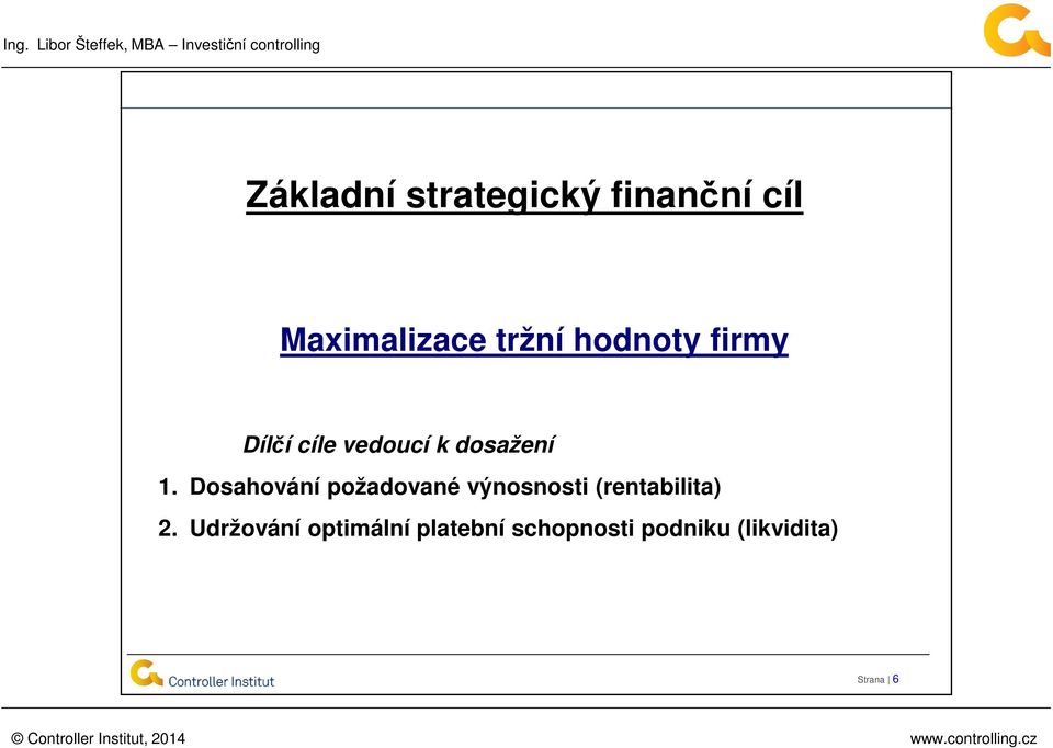 Dosahování požadované výnosnosti (rentabilita) 2.