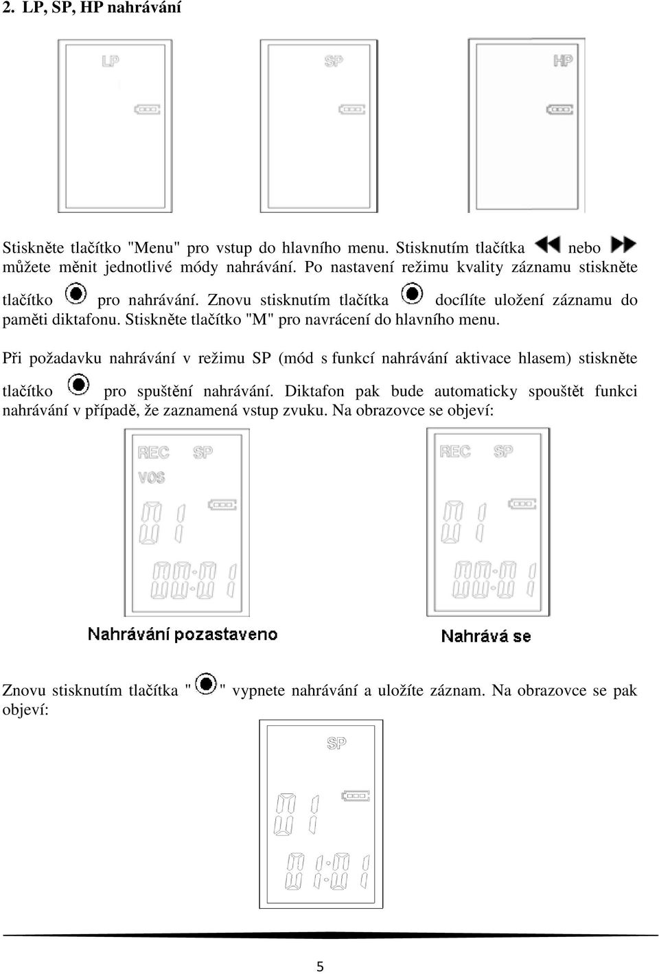 Stiskněte tlačítko "M" pro navrácení do hlavního menu.