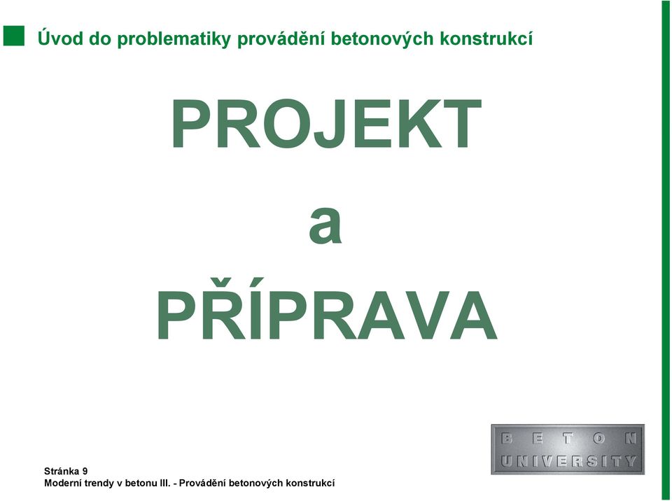 konstrukcí PROJEKT a