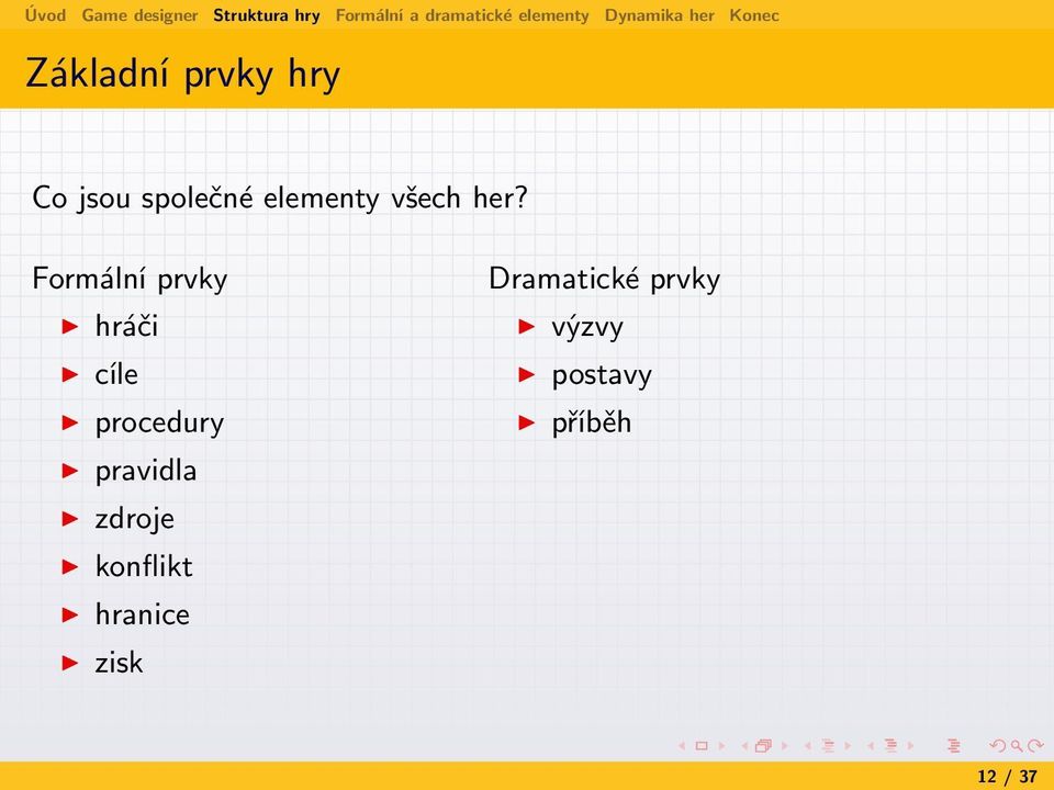 Formální prvky hráči cíle procedury