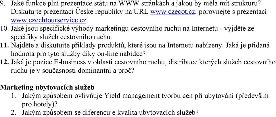 Jaká je přidaná hodnota pro tyto služby díky on-line nabídce? 12.