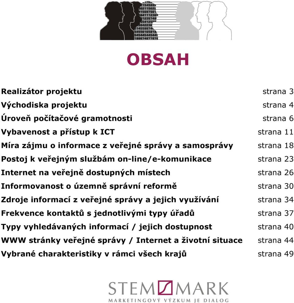 územně správní reformě strana 0 Zdroje informací z veřejné správy a jejich využívání strana Frekvence kontaktů s jednotlivými typy úřadů strana Typy