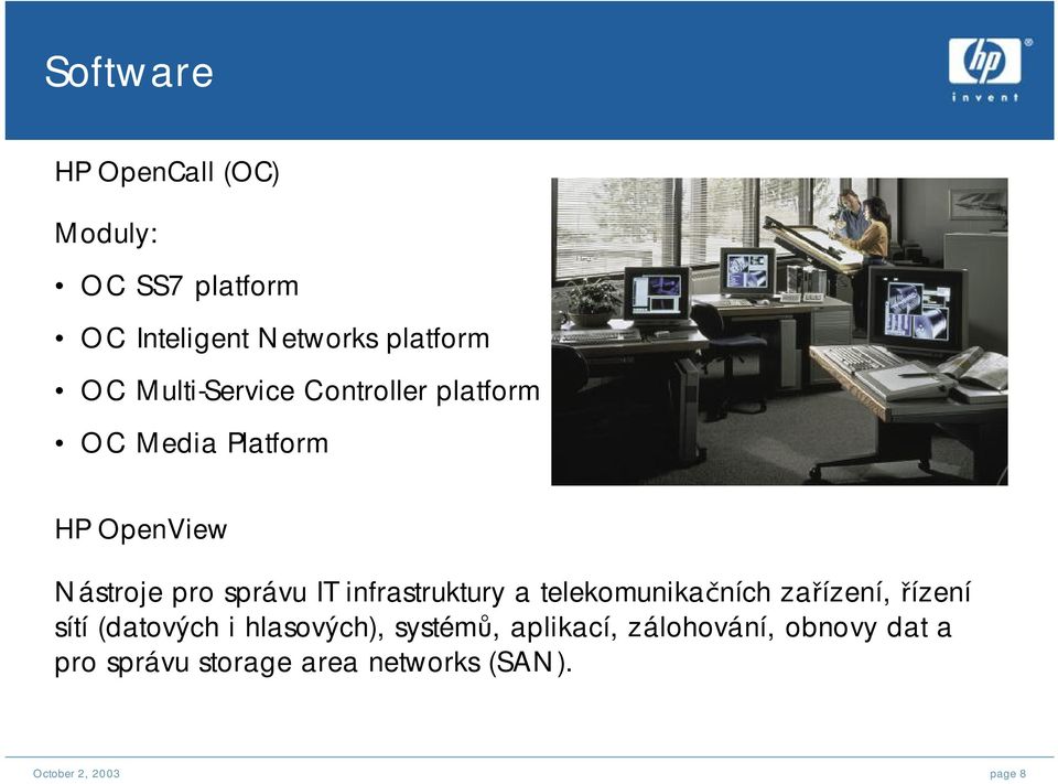 IT infrastruktury a telekomunikačních zařízení, řízení sítí (datových i hlasových),