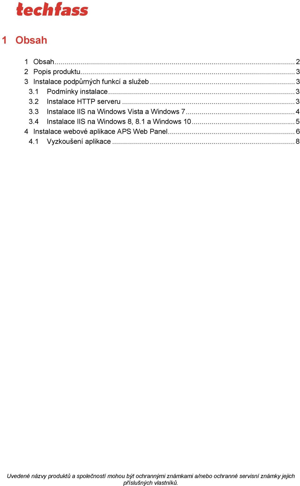 .. 5 4 Instalace webové aplikace APS Web Panel... 6 4.1 Vyzkoušení aplikace.