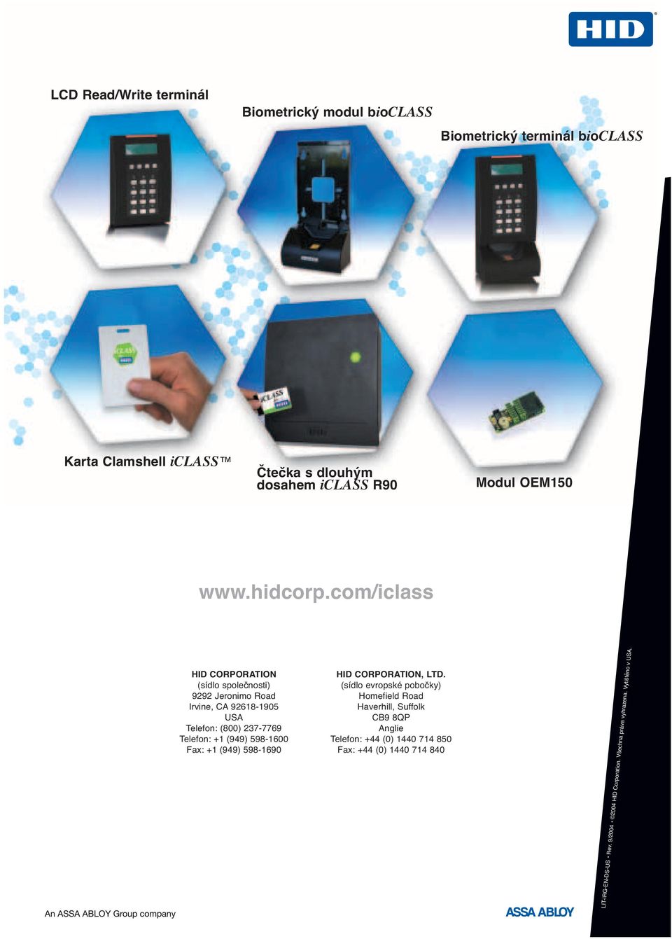 Telefon: + (949) 598-00 Fax: + (949) 598-90 CORPORATION, LTD (sídlo evropské pobočky) Homefield Road Haverhill, Suffolk CB9 8QP