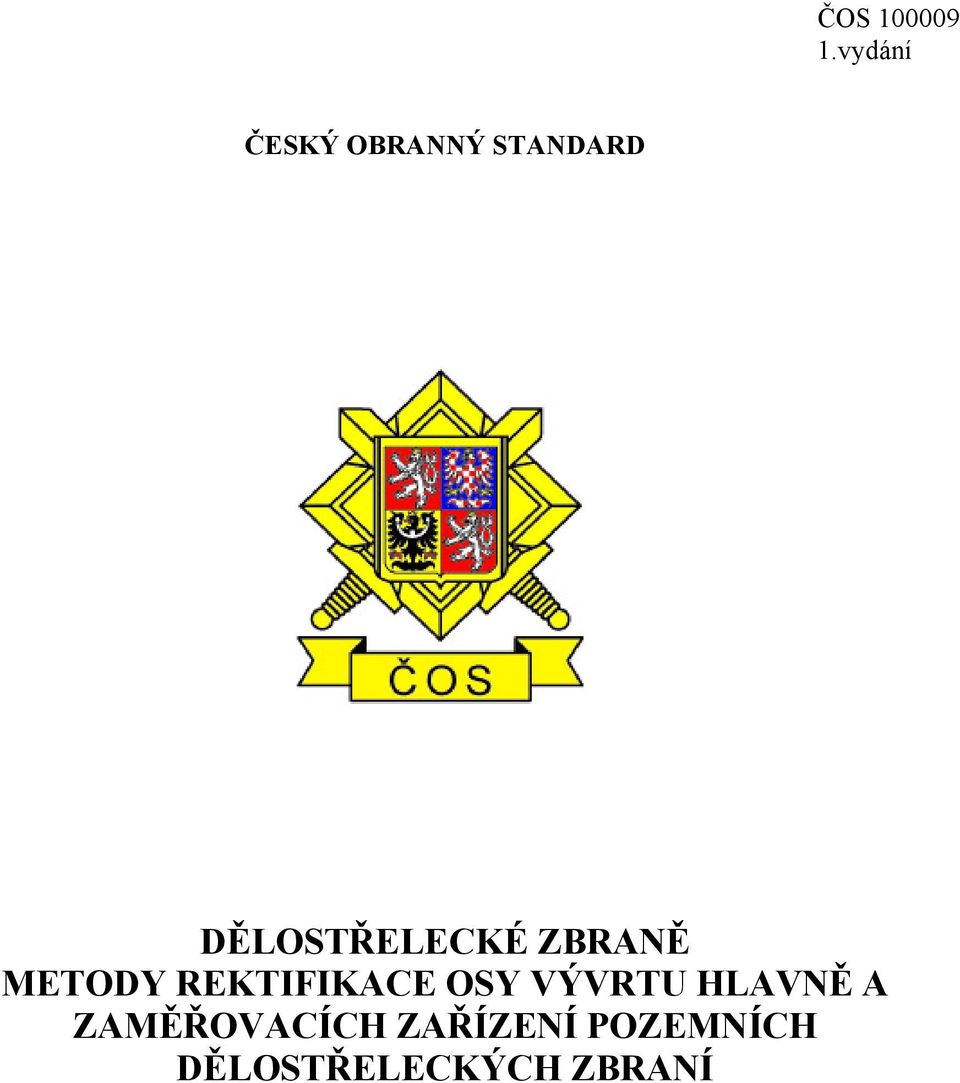 REKTIFIKACE OSY VÝVRTU HLAVNĚ A