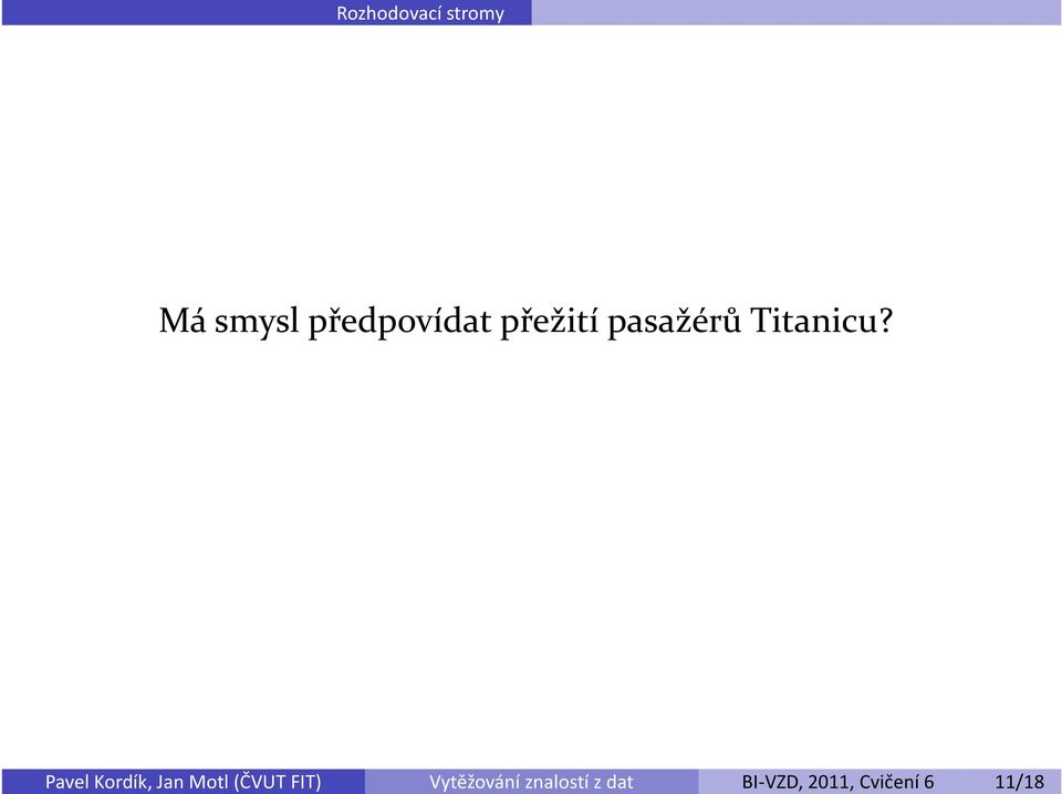 2011, Cvičení 6 11/18 Má smysl