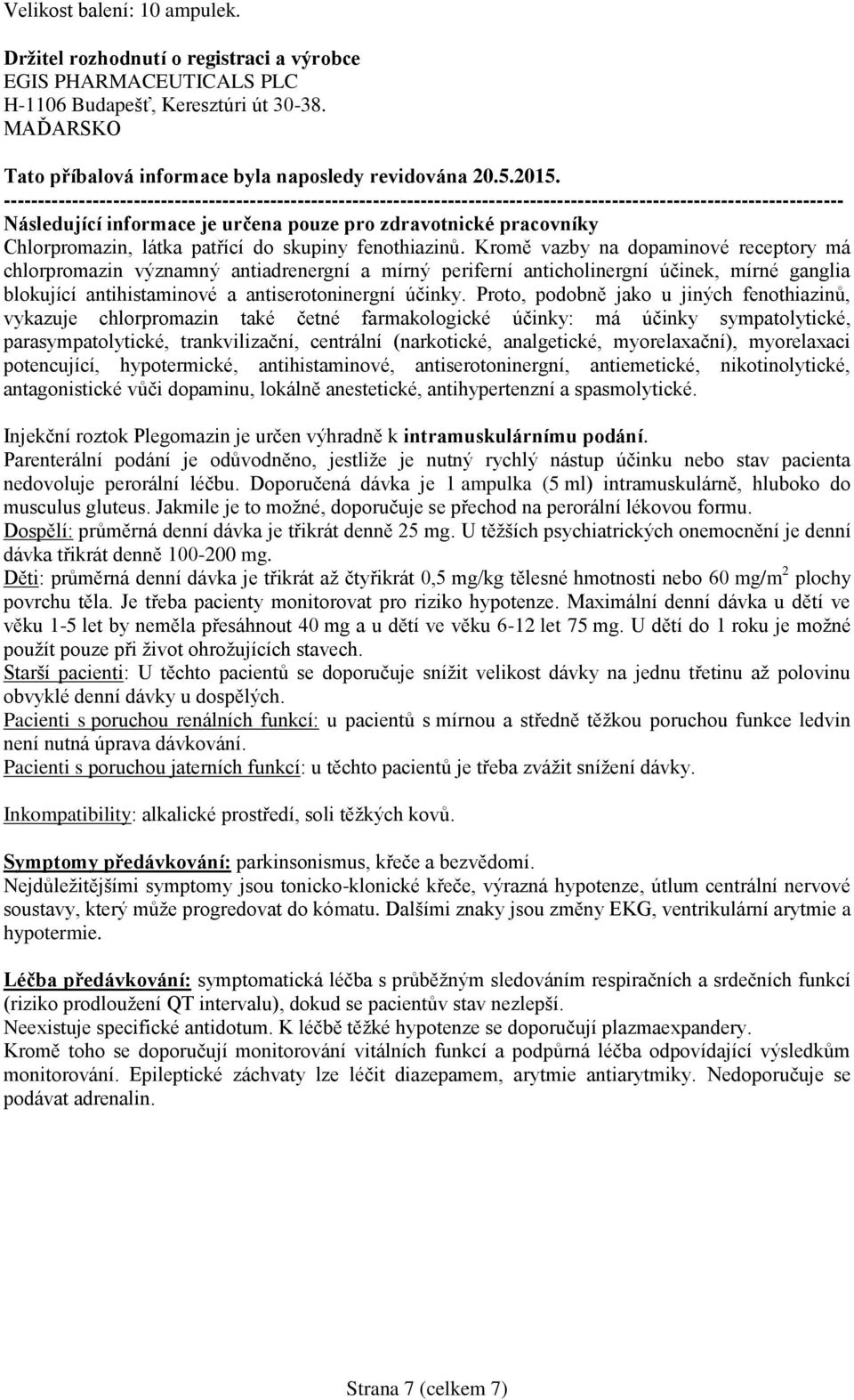 Chlorpromazin, látka patřící do skupiny fenothiazinů.