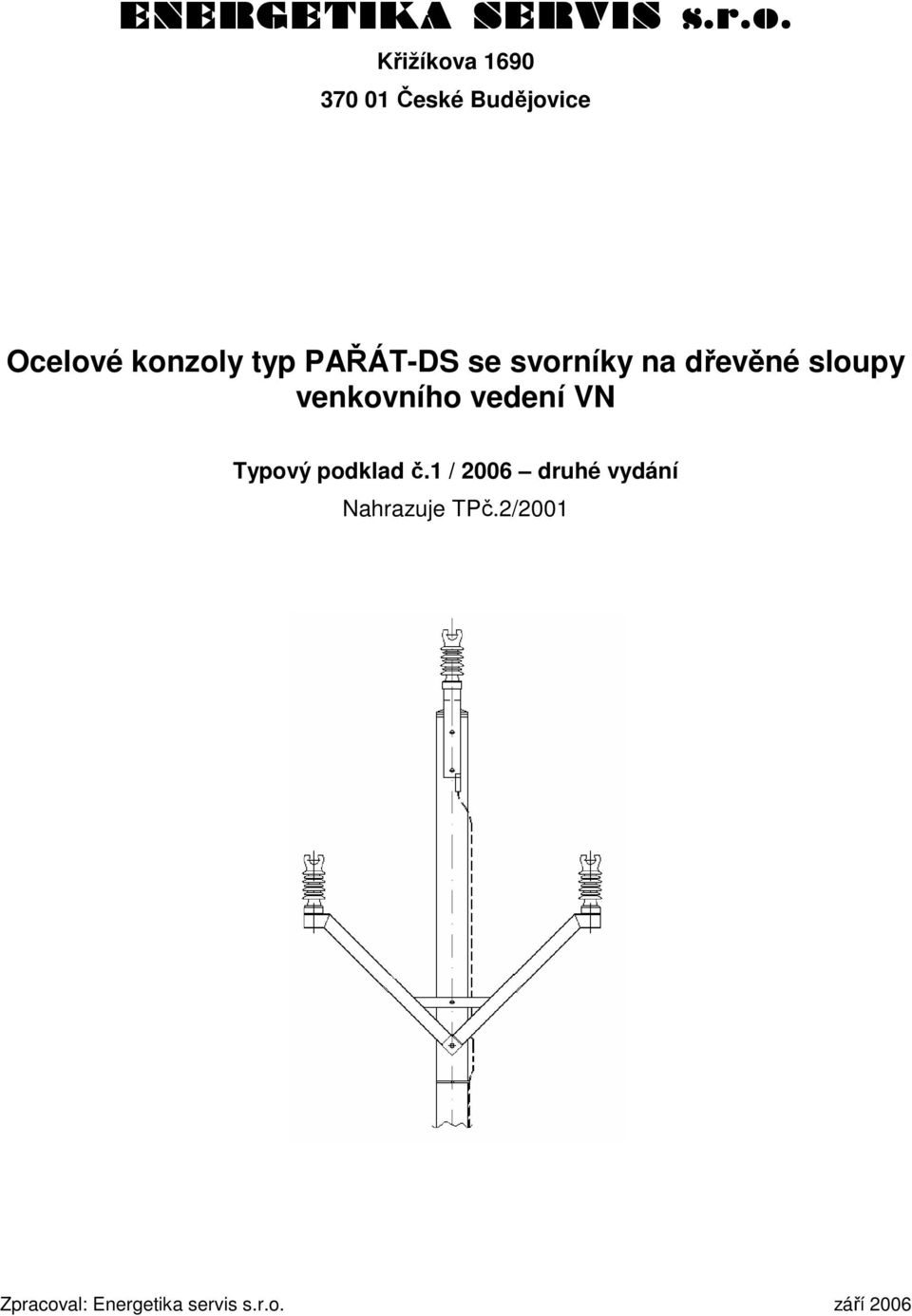 PAŘÁT-DS se svorníky na dřevěné sloupy venkovního vedení VN