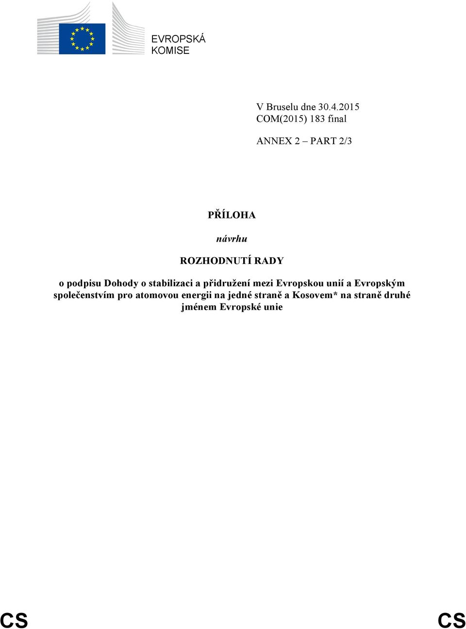 RADY o podpisu Dohody o stabilizaci a přidružení mezi Evropskou unií a