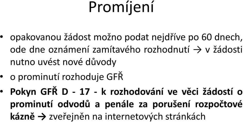 prominutí rozhoduje GFŘ Pokyn GFŘ D - 17 - k rozhodování ve věci žádostí o
