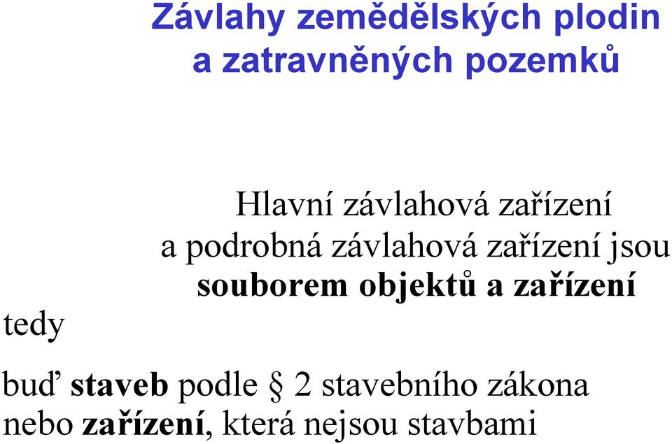 a zařízení buď staveb podle 2 stavebního