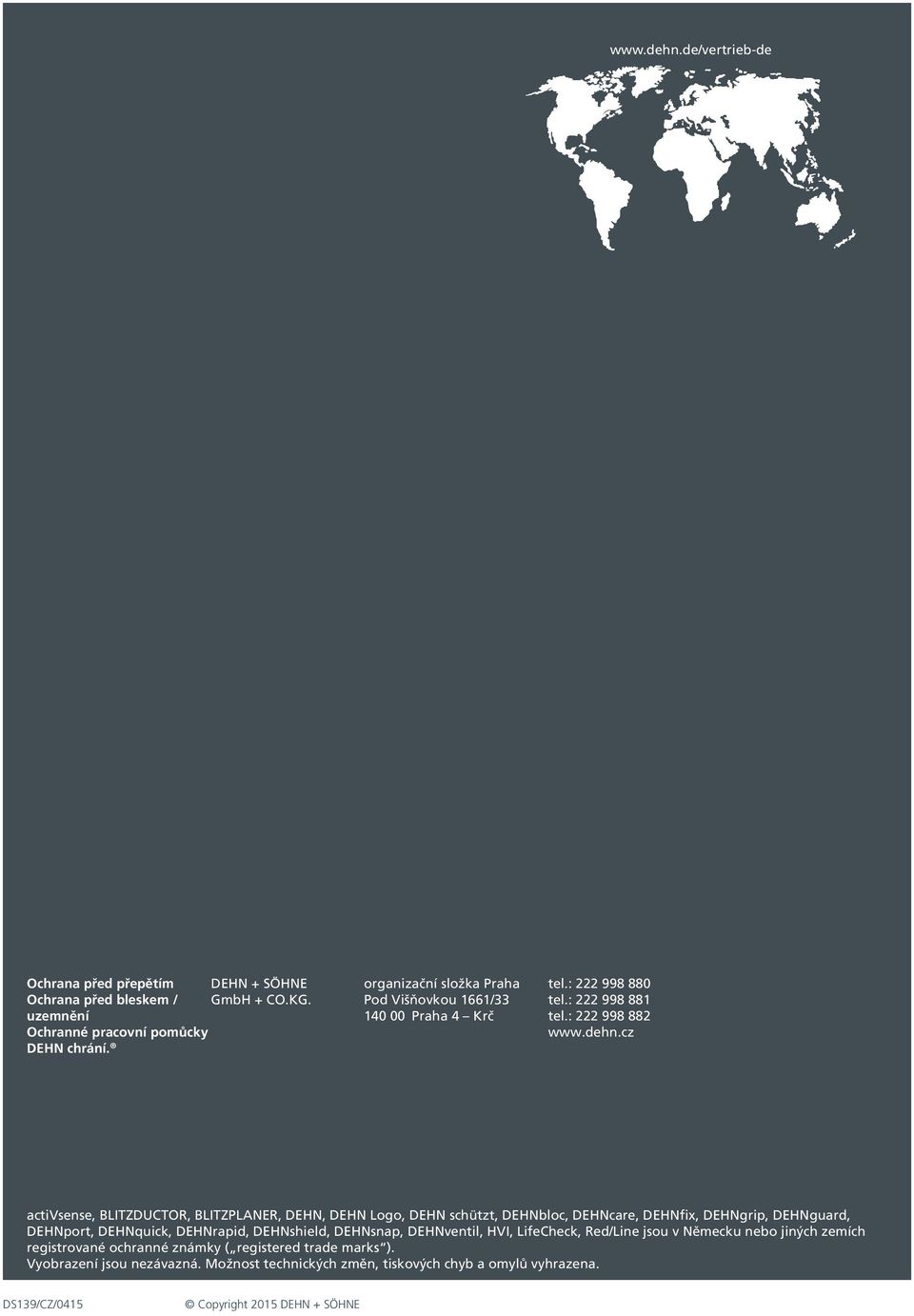 cz activsense, BLITZDUCTOR, BLITZPLANER, DEHN, DEHN Logo, DEHN schützt, DEHNbloc, DEHNcare, DEHNfix, DEHNgrip, DEHNguard, DEHNport, DEHNquick, DEHNrapid, DEHNshield, DEHNsnap,