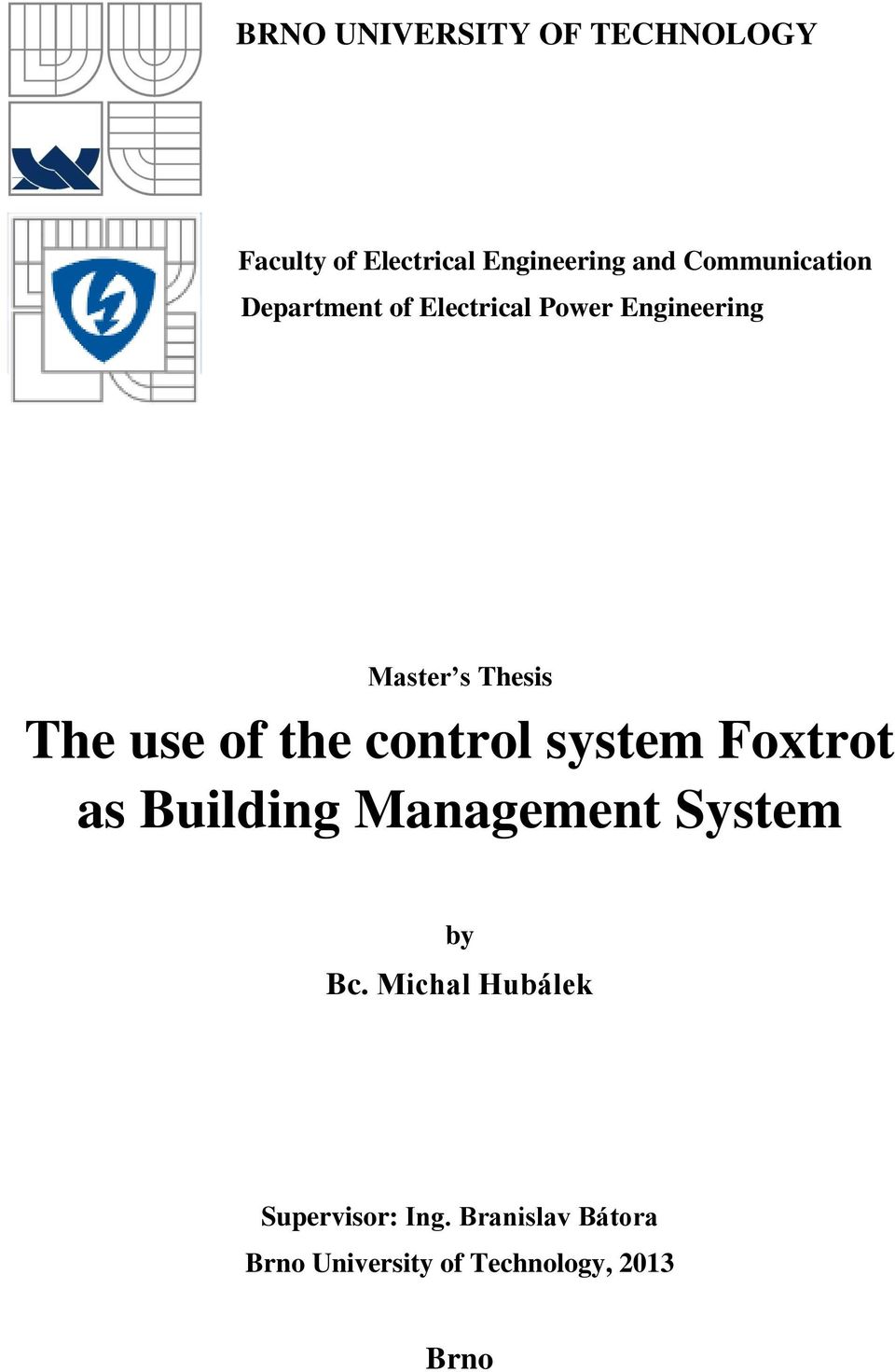 use of the control system Foxtrot as Building Management System by Bc.