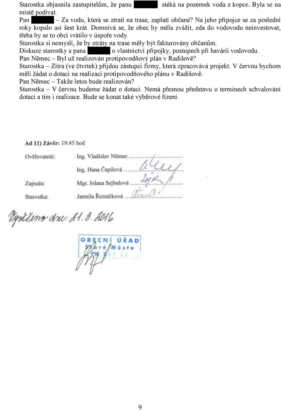 Starostka si nemyslí, že by ztráty na trase měly být fakturovány občanům. Diskuze starostky a pana Adámka o vlastnictví přípojky, postupech při havárii vodovodu.