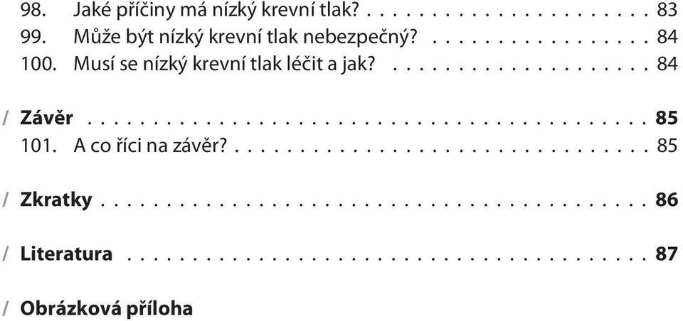 Musí se nízký krevní tlak léèit a jak?...84 / Závìr... 85 101.