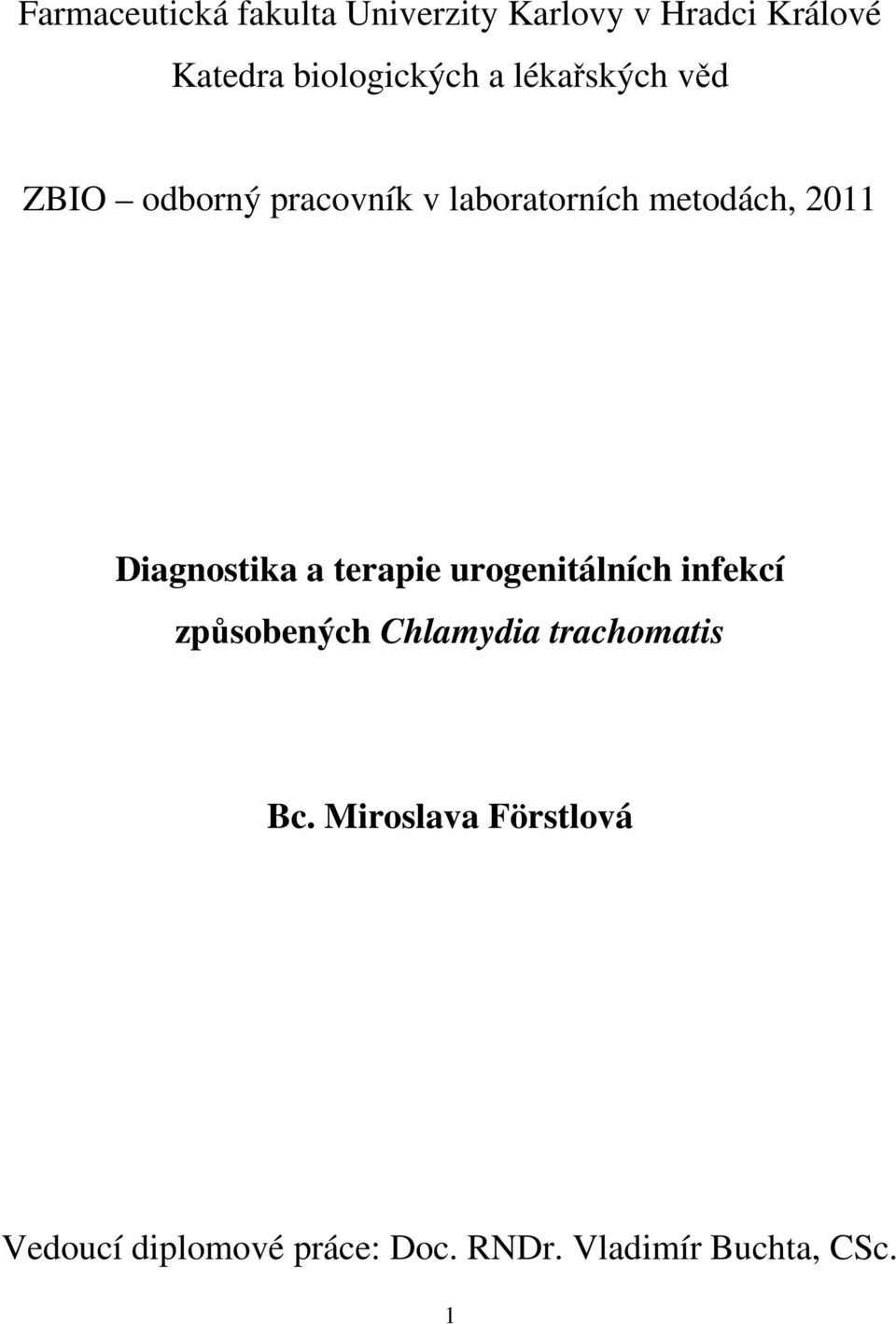 metodách, 2011 Diagnostika a terapie urogenitálních infekcí způsobených