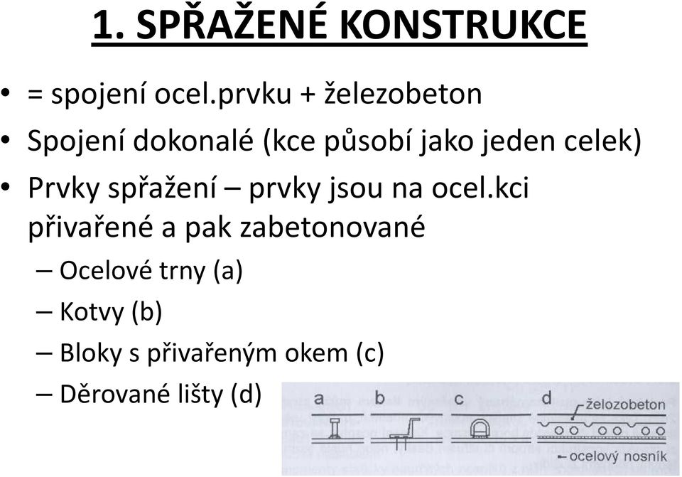 celek) Prvky spřažení prvky jsou na ocel.