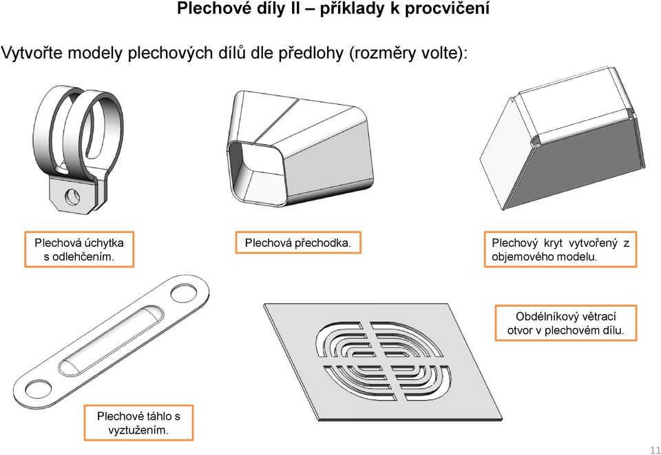 Plechová přechodka. Plechový kryt vytvořený z objemového modelu.