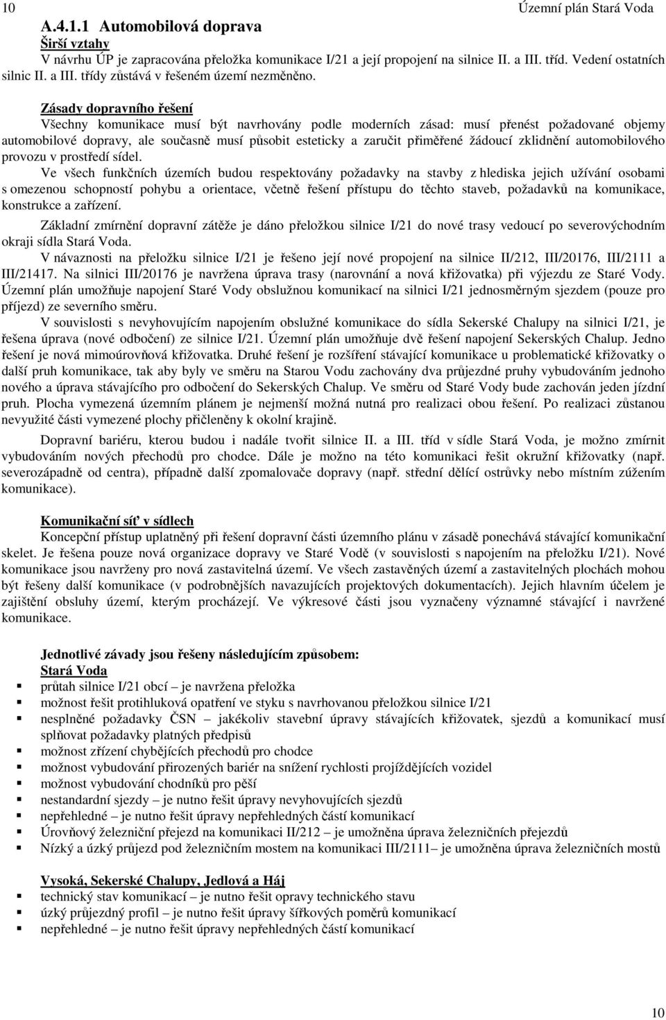 žádoucí zklidnění automobilového provozu v prostředí sídel.