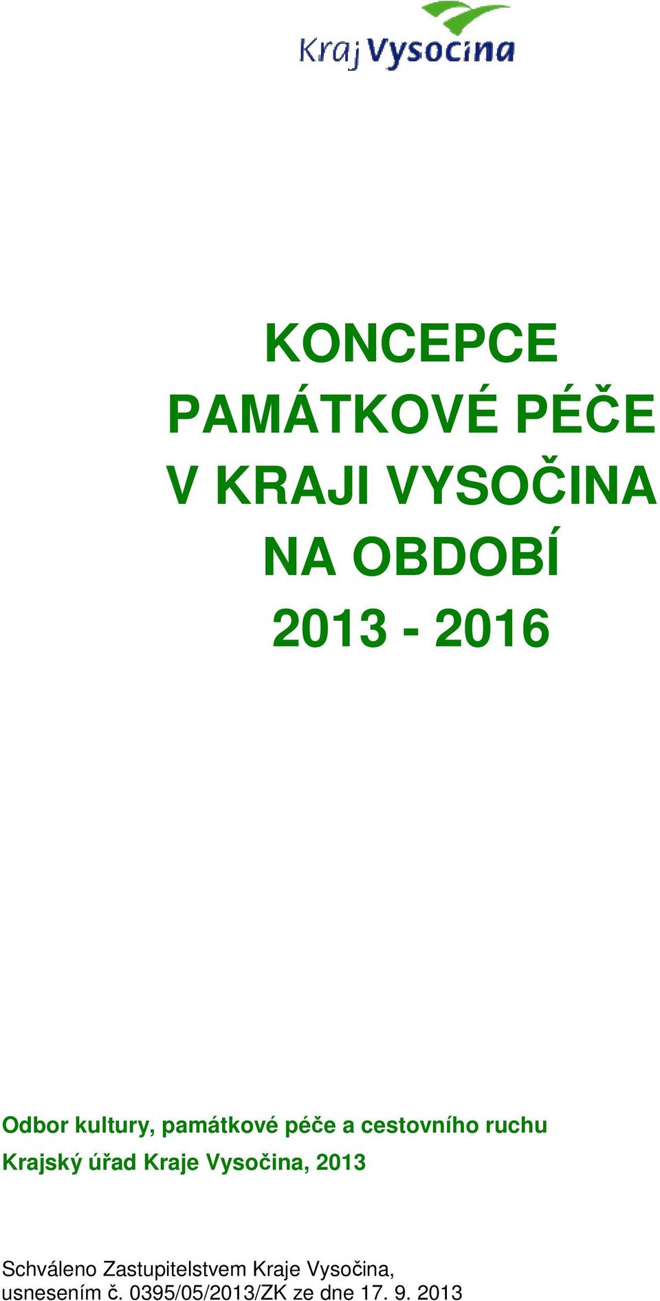 Krajský úřad Kraje Vysočina, 2013 Schváleno