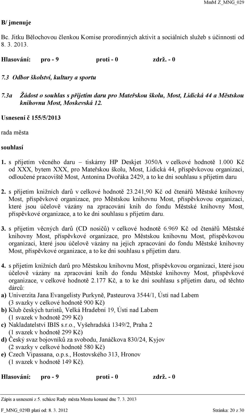 s přijetím věcného daru tiskárny HP Deskjet 3050A v celkové hodnotě 1.