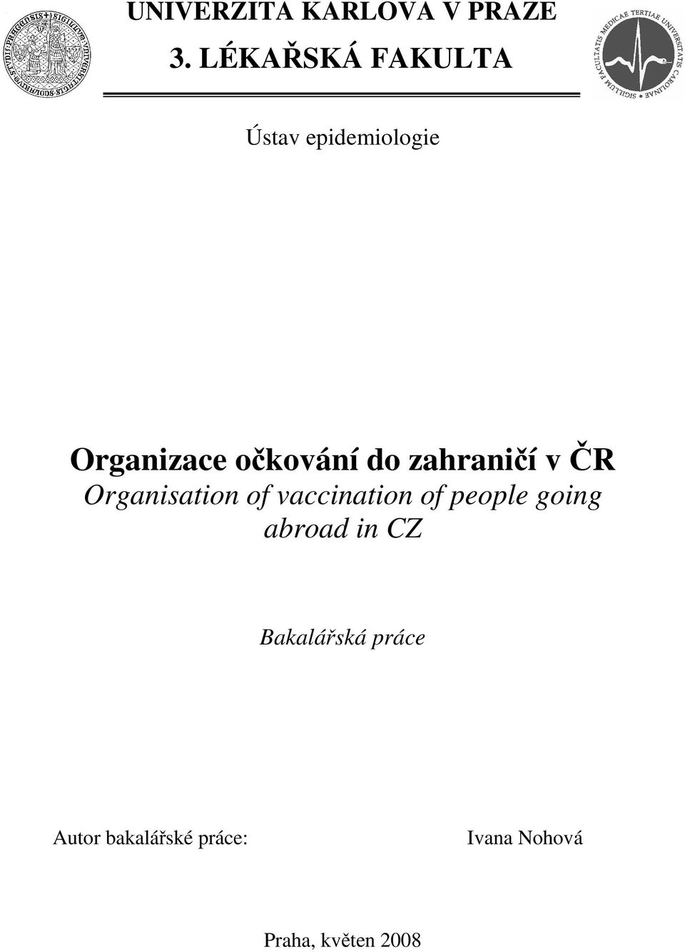 do zahraničí v ČR Organisation of vaccination of people