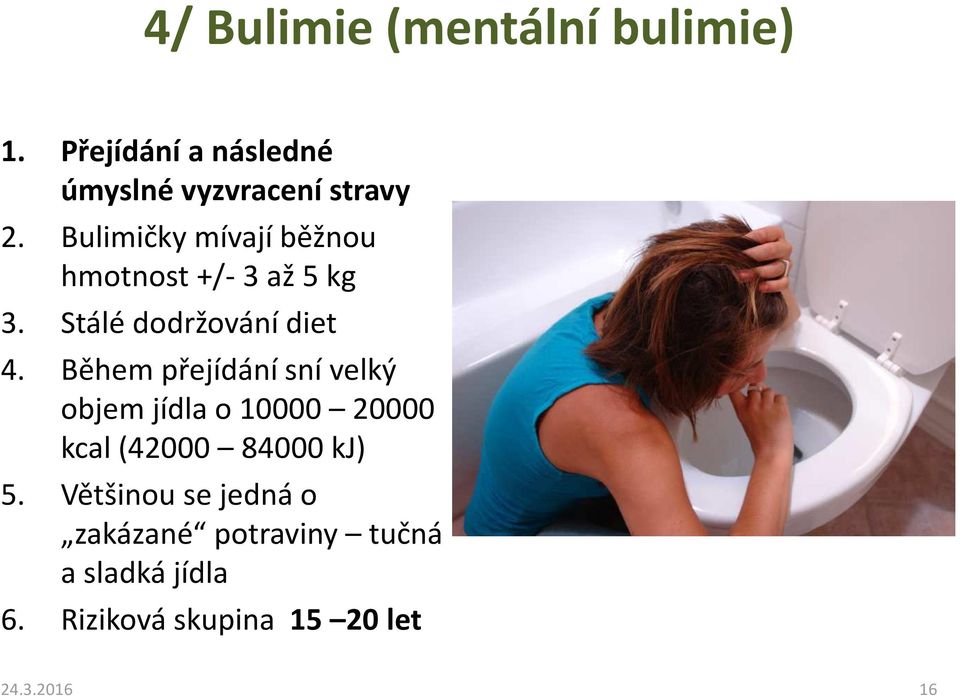 Během přejídání sní velký objem jídla o 10000 20000 kcal(42000 84000 kj) 5.