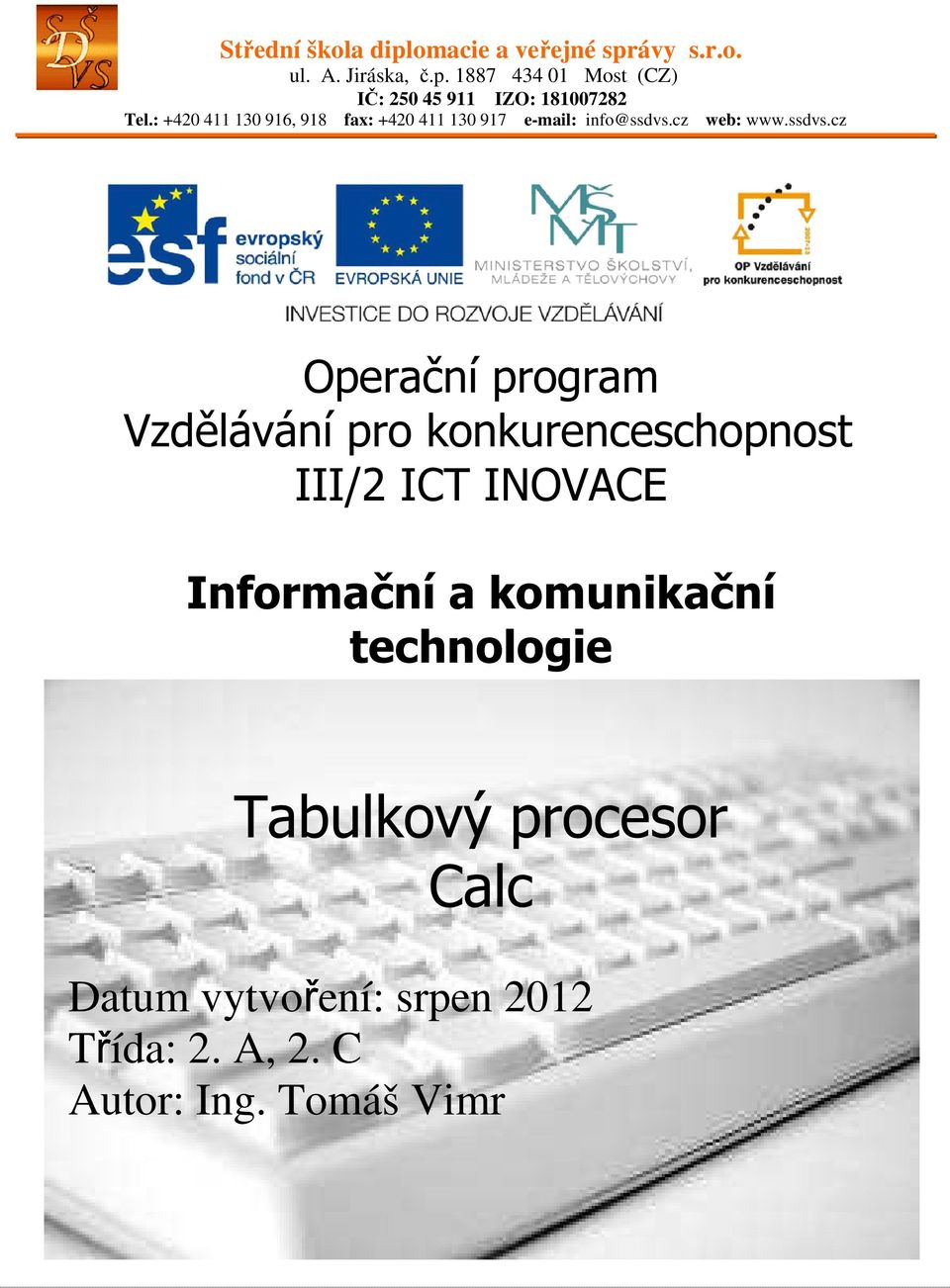 komunikační technologie Tabulkový procesor Calc