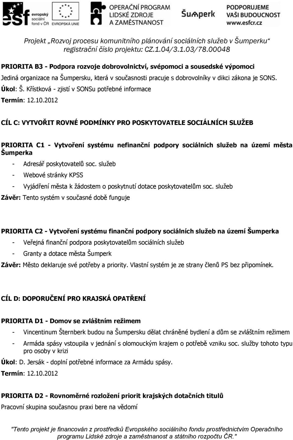 Šumperka - Adresář poskytovatelů soc. služeb - Webové stránky KPSS - Vyjádření města k žádostem o poskytnutí dotace poskytovatelům soc.