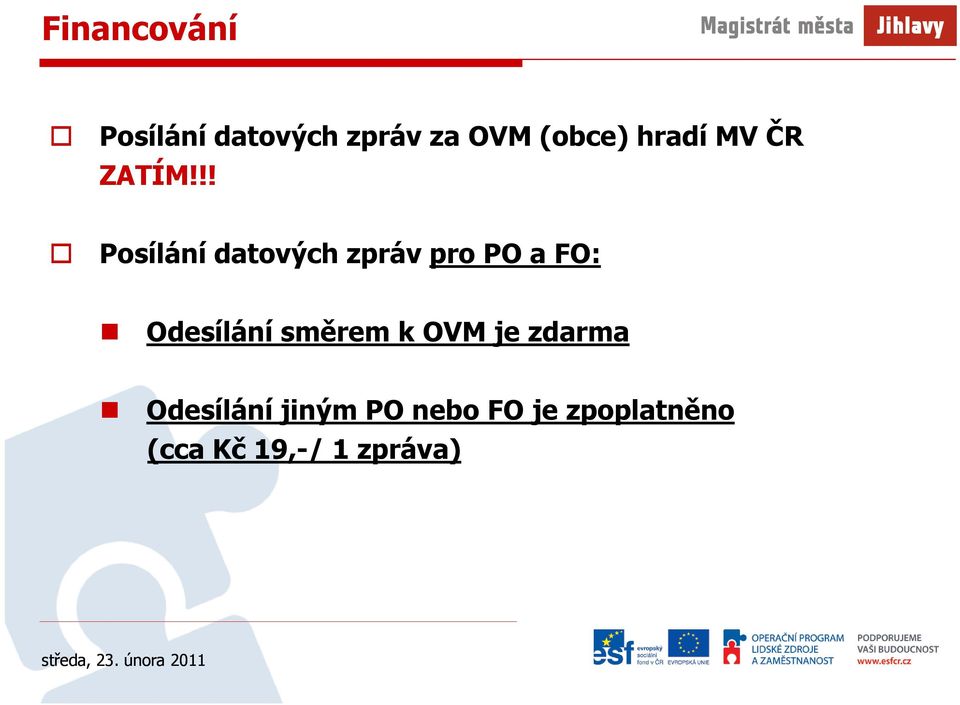 !! Posílání datových zpráv pro PO a FO: Odesílání