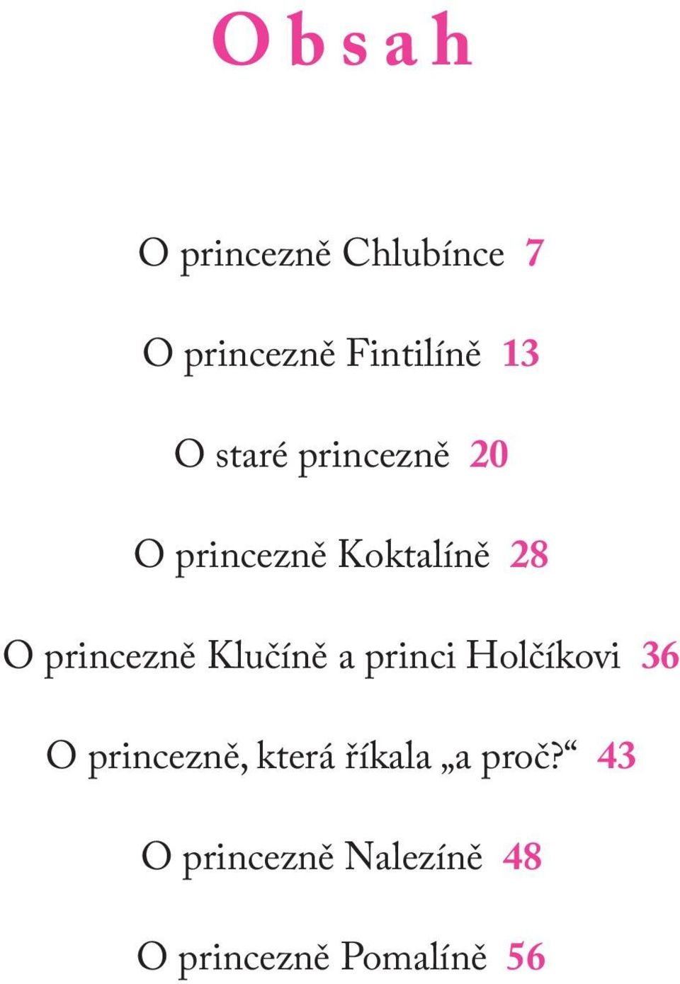 princezně Klučíně a princi Holčíkovi 36 O princezně,