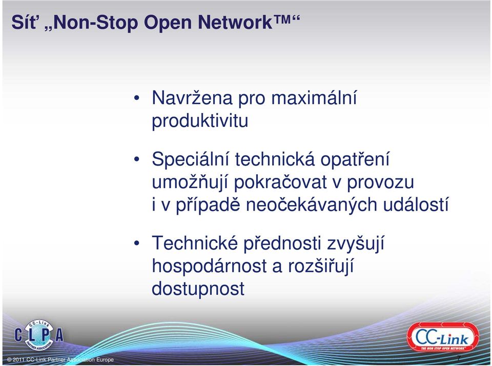 pokračovat v provozu i v případě neočekávaných událostí