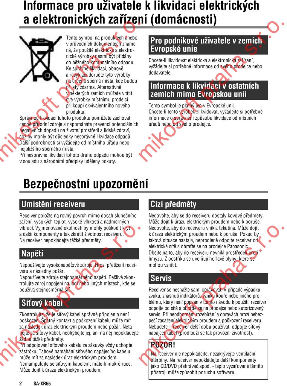 Alternativně v některých zemích můžete vrátit své výrobky místnímu prodejci při koupi ekvivalentního nového produktu.