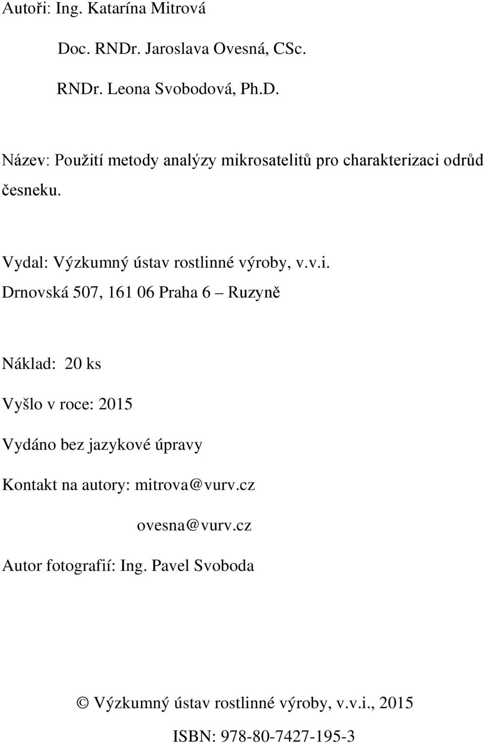 né výroby, v.v.i.