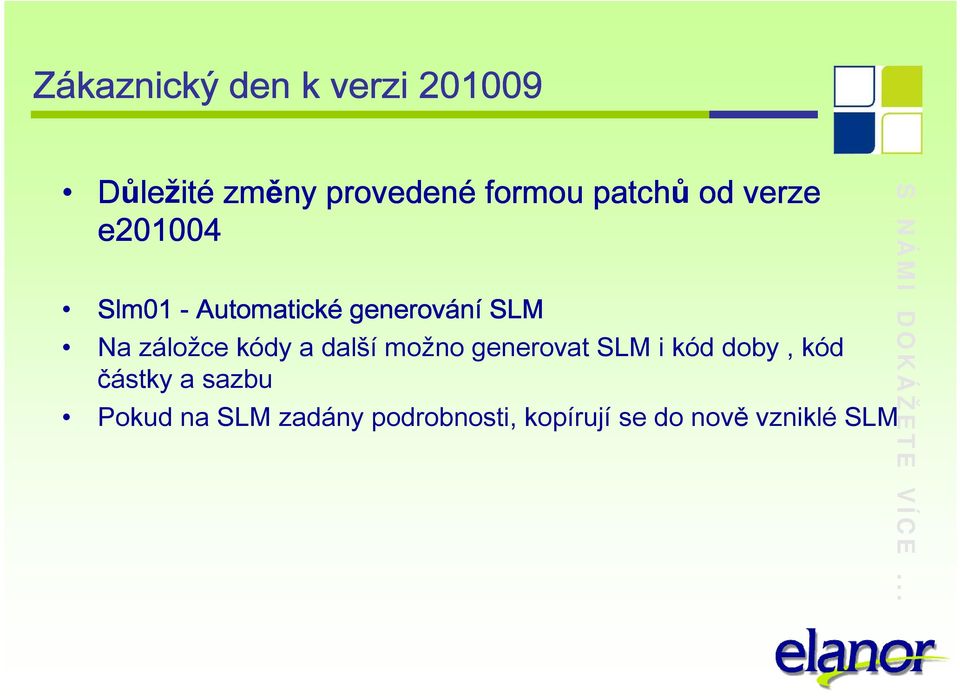 záložce kódy a další možno generovat SLM i kód doby, kód částky a