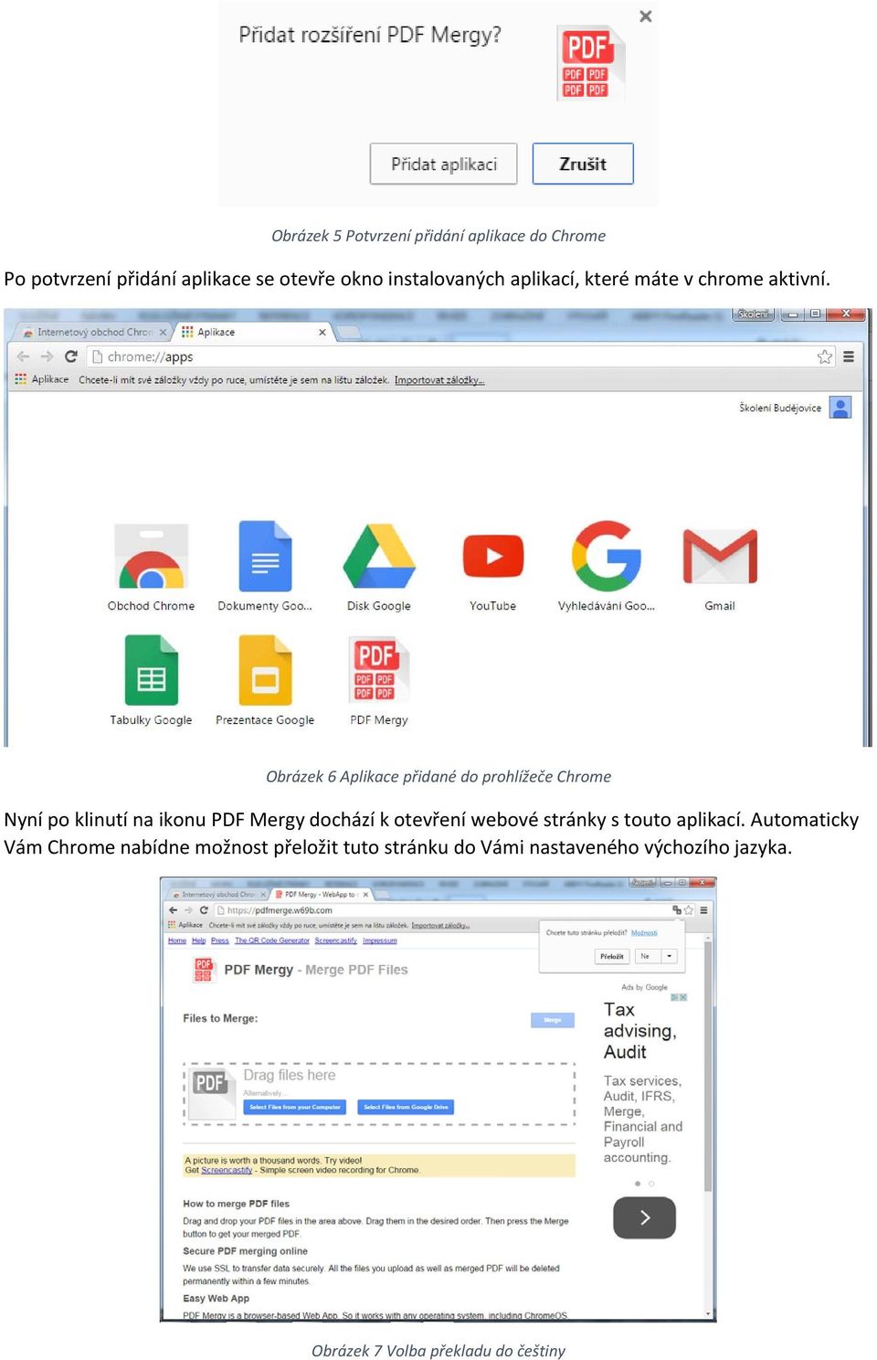 Obrázek 6 Aplikace přidané do prohlížeče Chrome Nyní po klinutí na ikonu PDF Mergy dochází k otevření