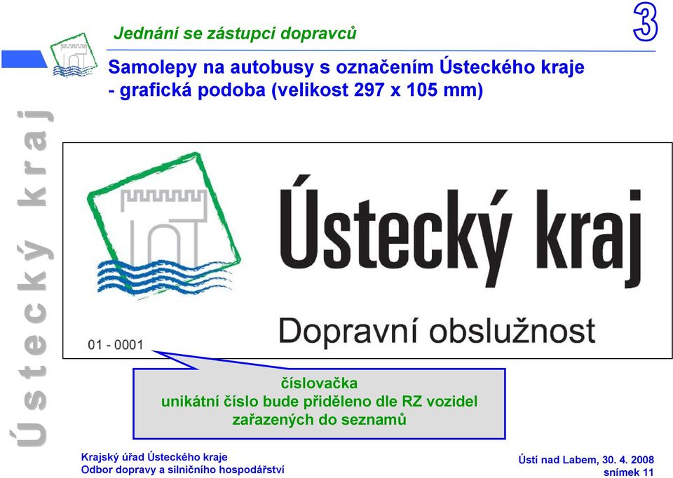 unikátní čísl bude přidělen dle RZ vzidel zařazených d seznamů