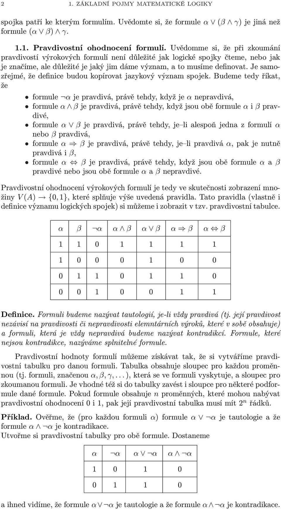 Je samozřejmé, že definice budou kopírovat jazykový význam spojek.