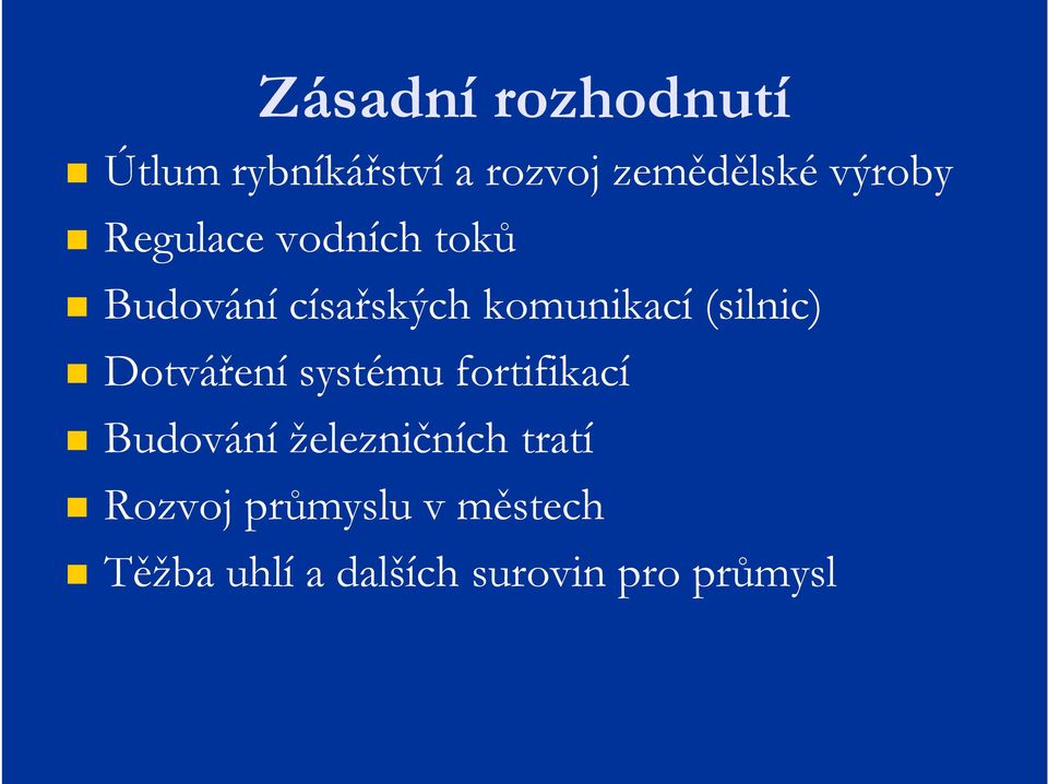 (silnic) Dotváření systému fortifikací Budování železničních
