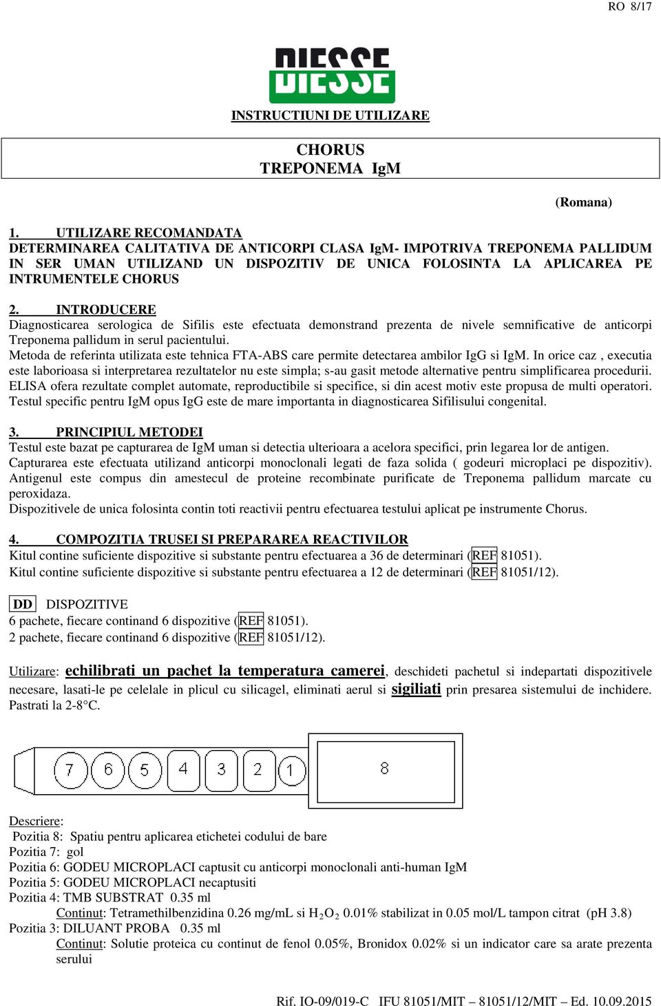 INTRODUCERE Diagnosticarea serologica de Sifilis este efectuata demonstrand prezenta de nivele semnificative de anticorpi Treponema pallidum in serul pacientului.